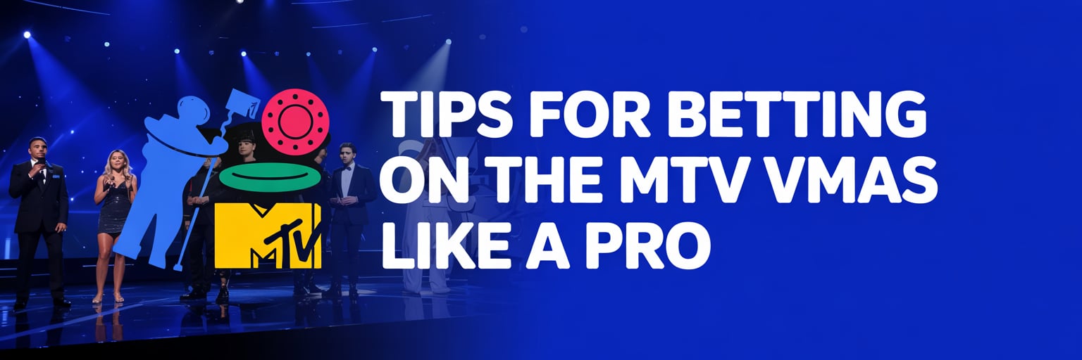 Tips for Betting on the MTV VMAs Like a Pro